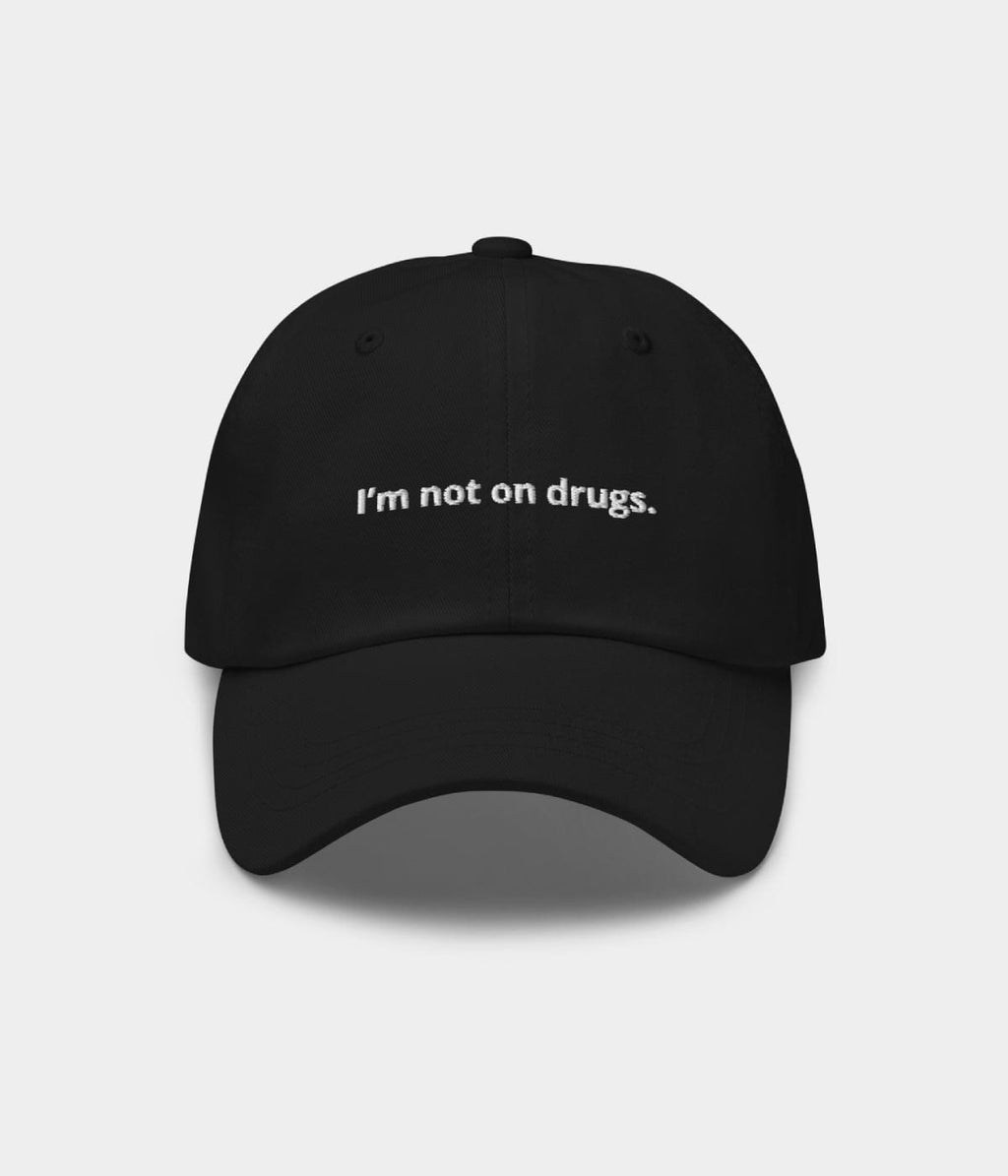 NO DRUGS.